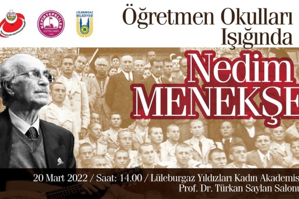 Öğretmen Okulları ışığında Nedim Menekşe!